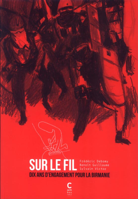 Emprunter Sur le fil. Dix ans d'engagement pour la Birmanie livre