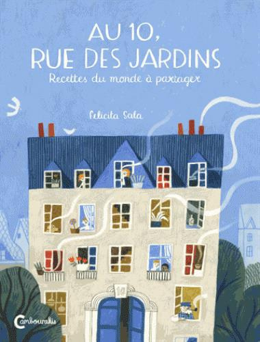 Emprunter Au 10, rue des jardins. Recettes du monde à partager livre