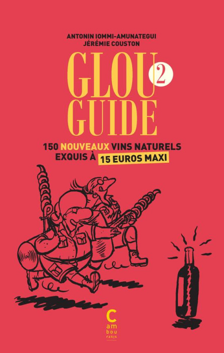 Emprunter Glou Guide 2. 150 nouveaux vins naturels exquis à 15 euros maxi livre