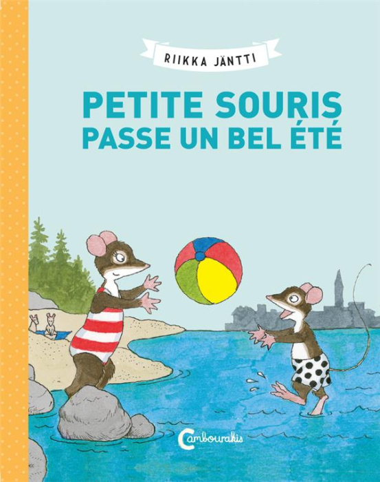 Emprunter Petite Souris : Petite Souris passe un bel été livre