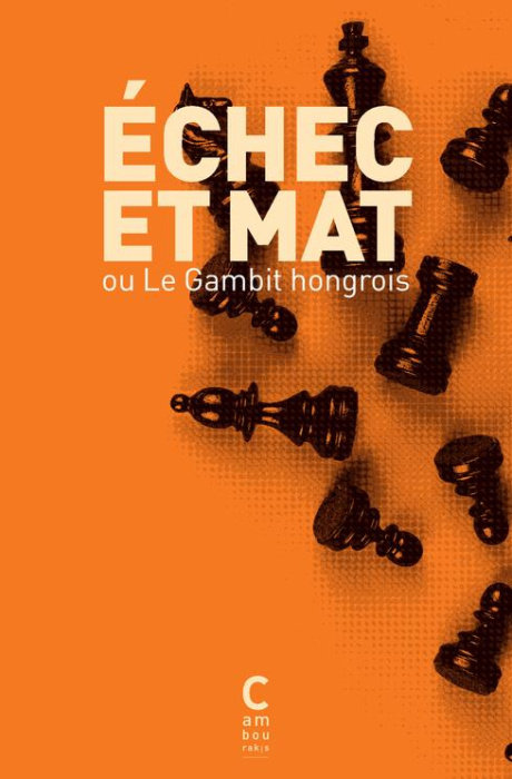 Emprunter Echec et mat. Ou le Gambit hongrois livre