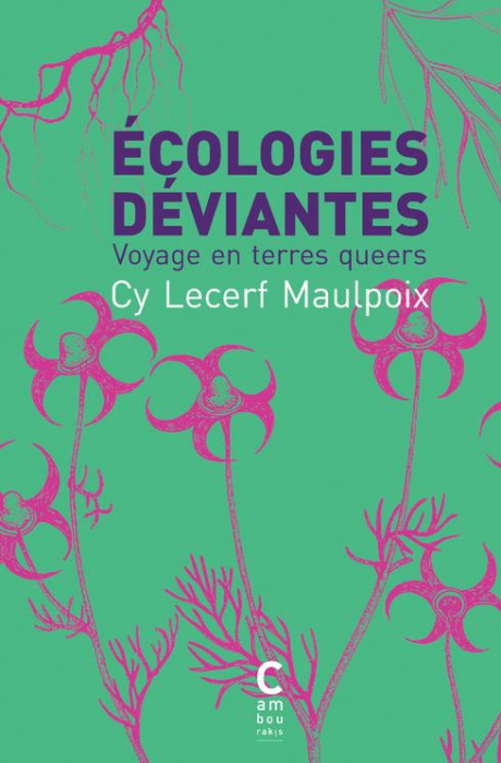 Emprunter Ecologies déviantes. Voyage en terres queers livre