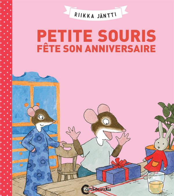 Emprunter Petite Souris fête son anniversaire livre