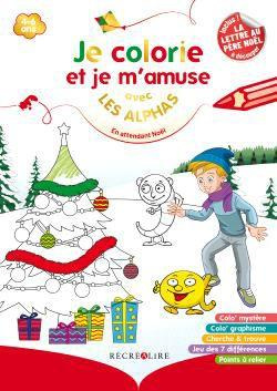 Emprunter Je colorie et je m'amuse avec les Alphas. En attendant Noël. Avec la lettre au Père Noël à découper livre