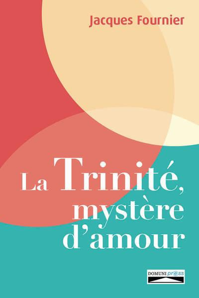 Emprunter La Trinité, mystère d'amour. Flammèches d’une lecture incarnée de la Bible livre