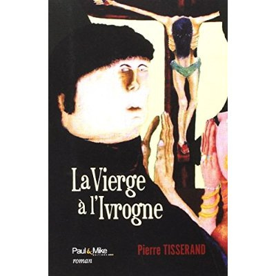 Emprunter La vierge à l'ivrogne livre