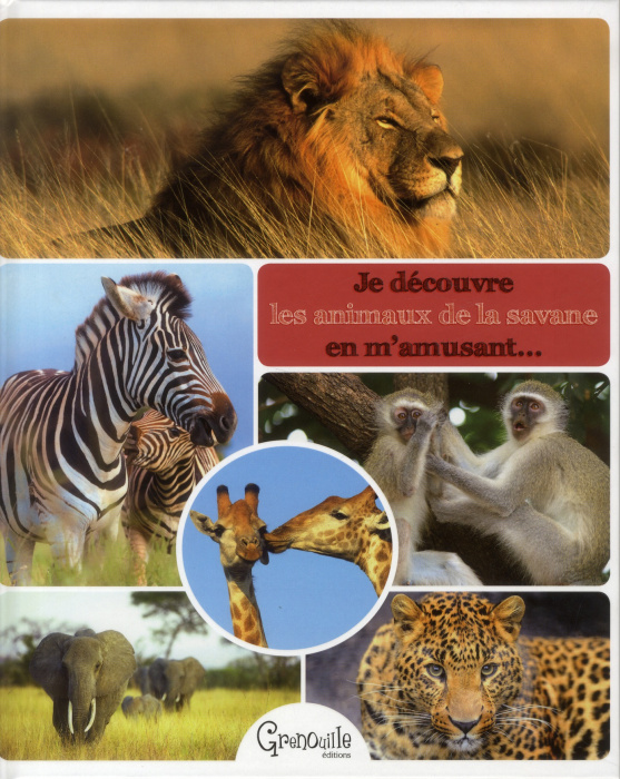 Emprunter JE DECOUVRE LES ANIMAUX DE LA SAVANE EN M'AMUSANT livre