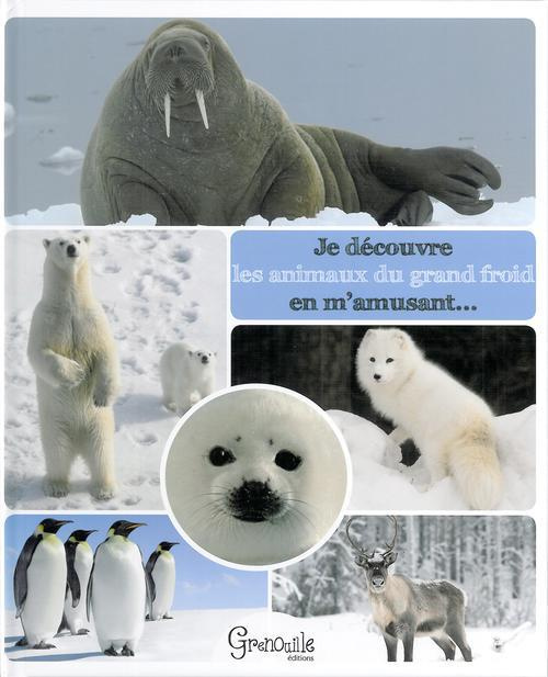 Emprunter Je découvre les animaux du grand froid en m'amusant livre