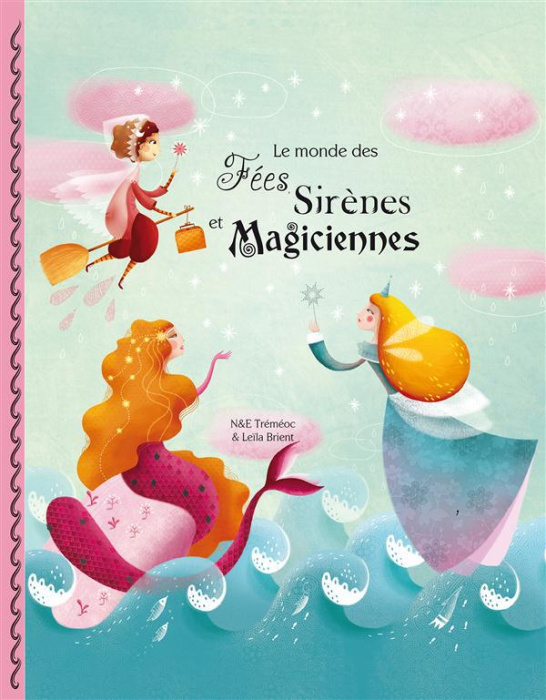 Emprunter Le monde des fées, sirènes et magiciennes livre