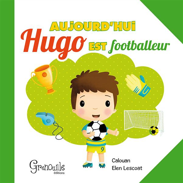 Emprunter AUJOURD'HUI HUGO EST FOOTBALLEUR livre