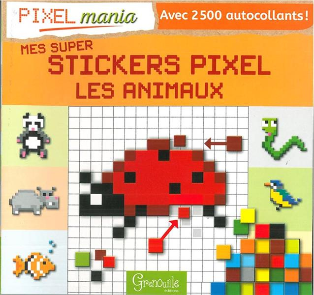 Emprunter MES SUPER STICKERS PIXEL - LES ANIMAUX livre