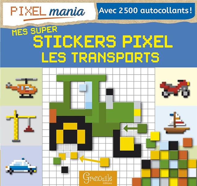 Emprunter MES SUPER STICKERS PIXEL - LES TRANSPORTS livre