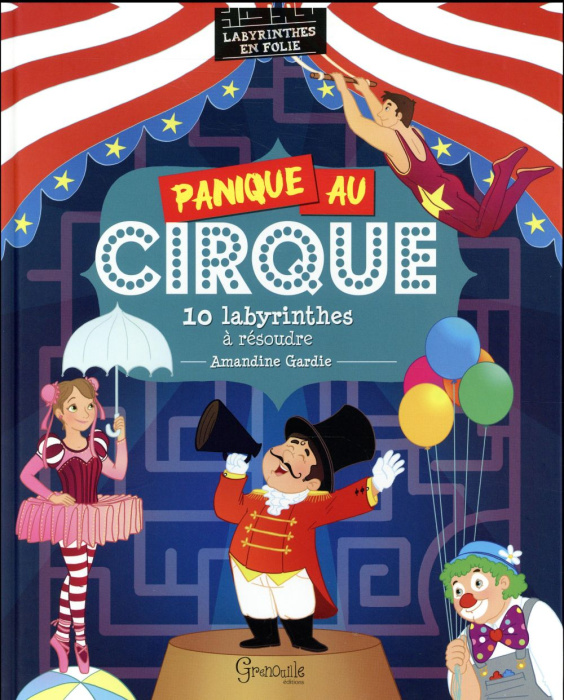 Emprunter Panique au cirque. 10 labyrinthes à résoudre livre