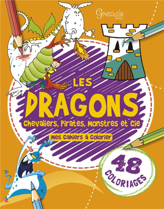 Emprunter Les dragons, chevaliers, pirates, monstres & cie livre