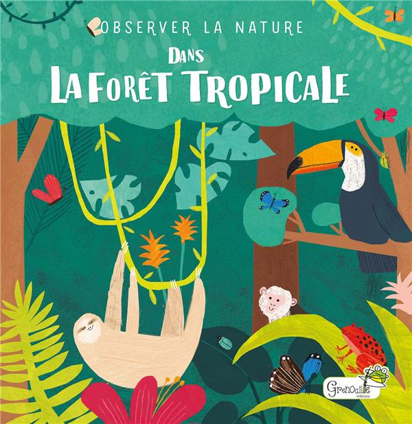 Emprunter Observons la nature. Dans la forêt tropicale livre