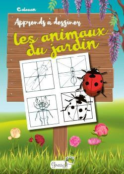 Emprunter Apprends à dessiner les animaux du jardin livre