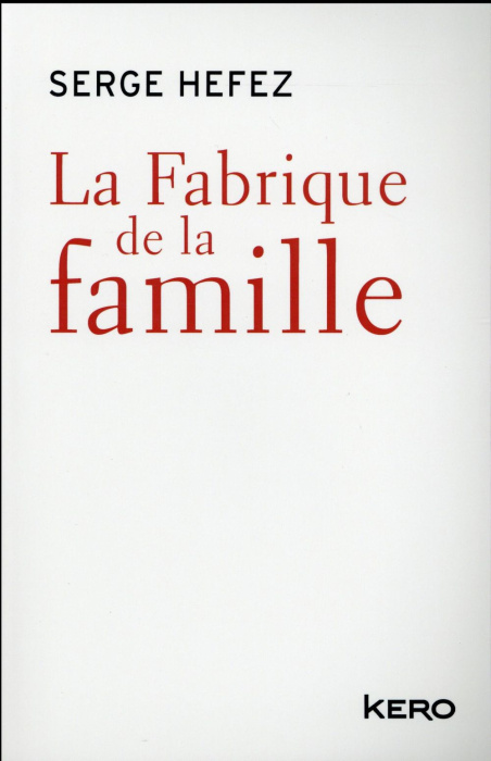 Emprunter La fabrique de la famille livre