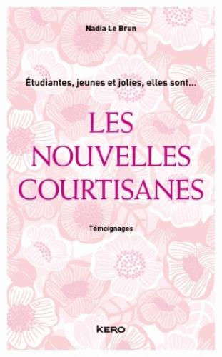Emprunter Les nouvelles courtisanes. Témoignages livre