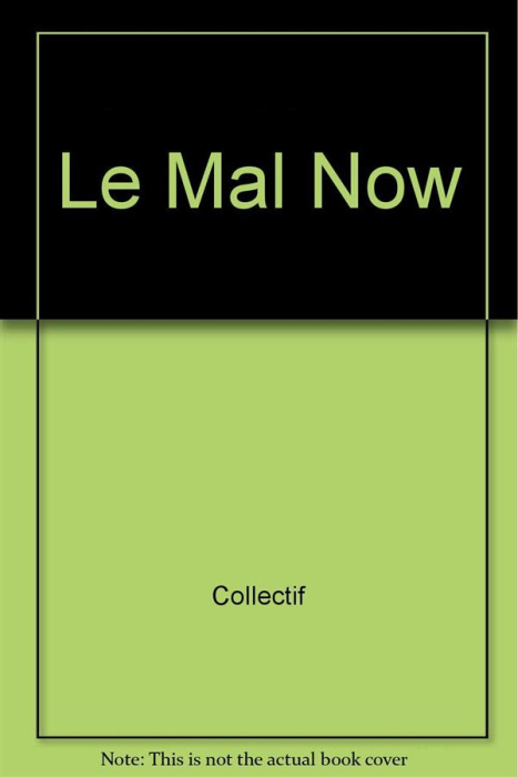 Emprunter Le Mal-now - Vladimir Velickovic, Ernest Pignon-Ernest, Irving Petlin, Joyce Kozloff, Peter Klasen, livre