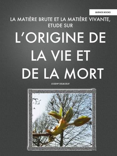 Emprunter La matière brute et la matière vivante. Etude sur l'origine de la vie et de la mort livre