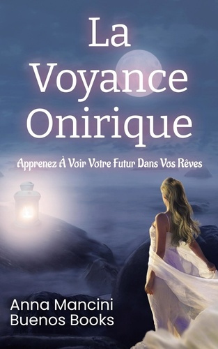 Emprunter La voyance onirique. Apprenez à voir votre futur dans vos rêves livre