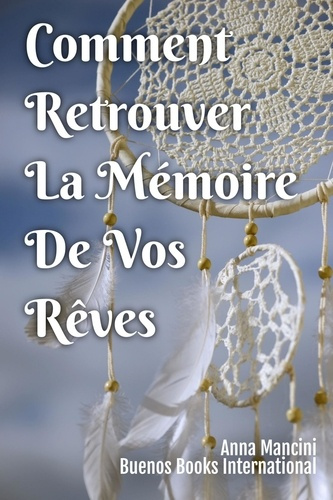 Emprunter Comment Retrouver La Memoire De Vos Reves livre