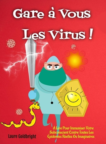 Emprunter Gare à vous les virus ! A lire pour immuniser votre subconscient contre toutes les épidémies réelles livre