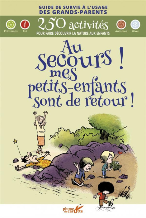 Emprunter Au secours ! mes petits-enfants sont de retour ! 400 activités pour faire découvrir la nature aux en livre
