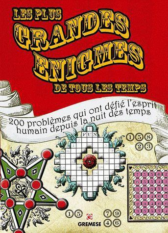 Emprunter Les plus grandes énigmes de tous les temps. 200 problèmes qui ont défié l'esprit humain livre