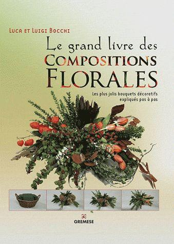 Emprunter Le grand livre des compositions florales livre