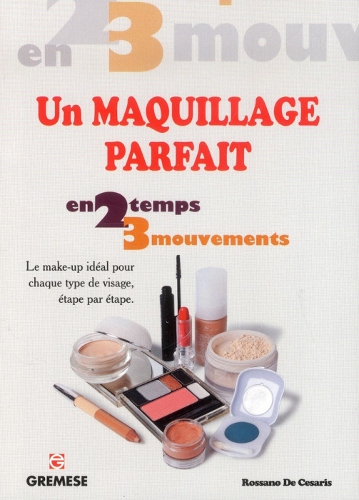 Emprunter Un maquillage parfait. Le make-up idéal pour chaque type de visage, étape par étape livre