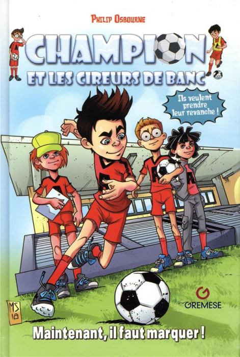 Emprunter Champion et les cireurs de banc Tome 1 : Maintenant, il faut marquer ! livre
