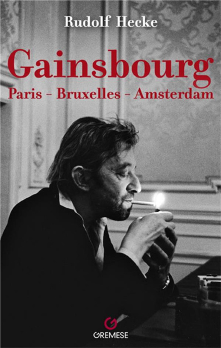 Emprunter Gainsbourg. Paris - Bruxelles - Amsterdam livre