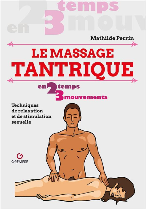 Emprunter Le massage tantrique. Techniques de relaxation et de stimulation sexuelle livre