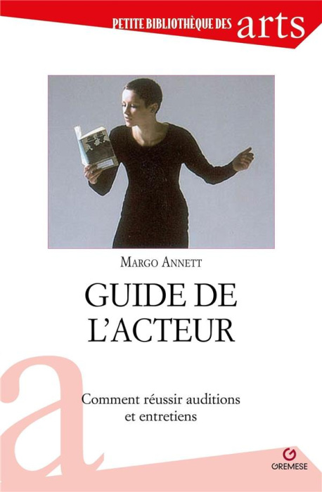 Emprunter Guide de l'acteur. Comment réussir auditions et entretiens livre