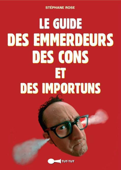 Emprunter Le guide des emmerdeurs, des cons et des importuns livre