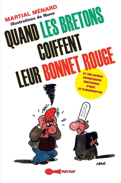 Emprunter Quand les Bretons coiffent leur bonnet rouge... Et 200 autres expressions bretonnes d'hier et d'aujo livre