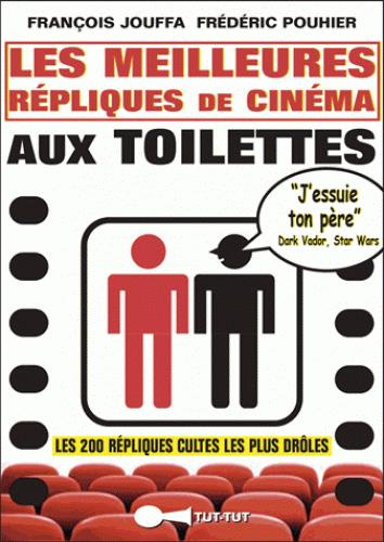 Emprunter Les meilleures répliques de cinéma aux toilettes livre