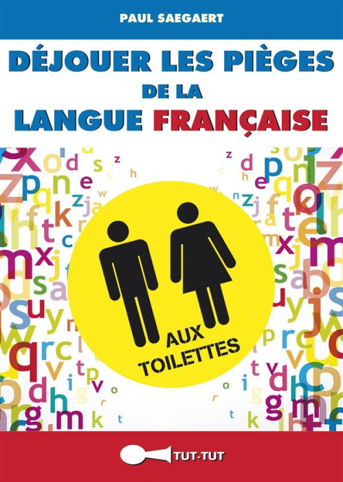 Emprunter Déjouer les pièges de la langue française aux toilettes livre