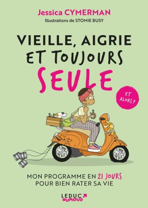 Emprunter Vieille, aigrie et toujours seule. Mon programme en 21 jours pour bien rater sa vie, Edition livre