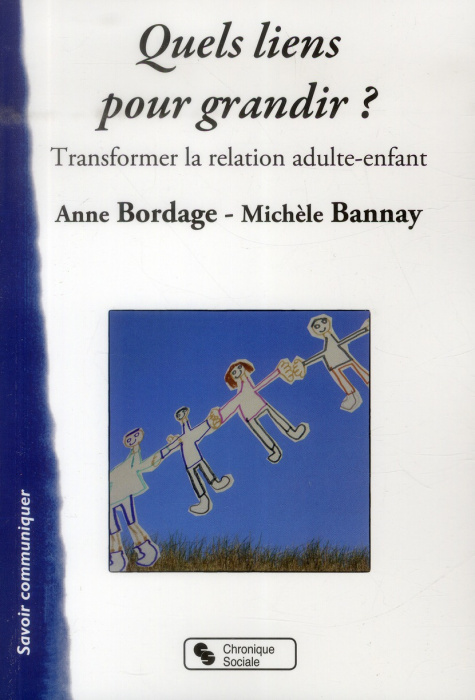 Emprunter Quels liens pour grandir ? Transformer la relation adulte-enfant livre
