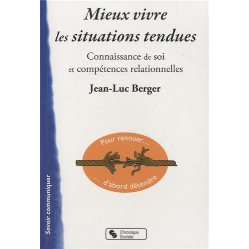 Emprunter Mieux vivre les situations tendues. Connaissance de soi et compétences relationnelles livre