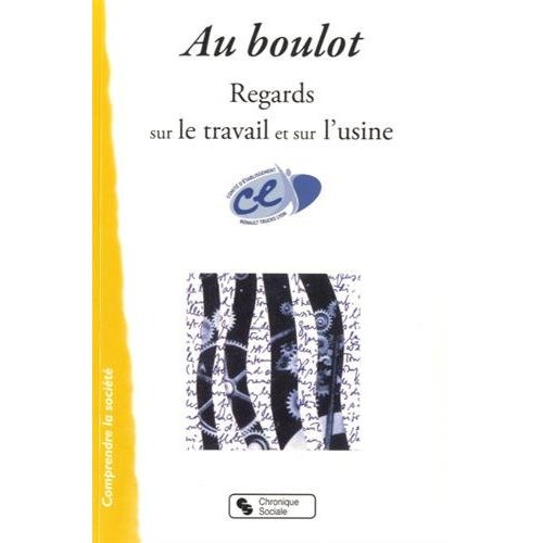 Emprunter Au boulot. Regards sur le travail et sur l'usine livre