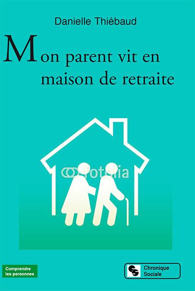 Emprunter Mon parent vit en maison de retraite livre