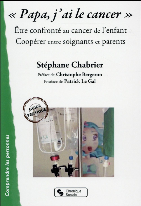 Emprunter Papa, j'ai le cancer. Etre confronté au cancer de l'enfant. Coopérer entre soignants et parents livre