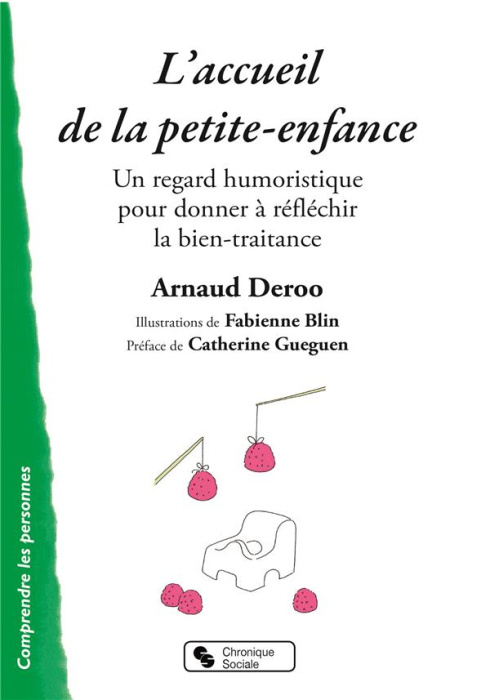 Emprunter L'accueil de la petite enfance. Un regard humoristique pour donner à réfléchir la bien-traitance livre
