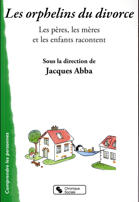 Emprunter Les orphelins du divorce. Les pères, les mères et les enfants racontent livre