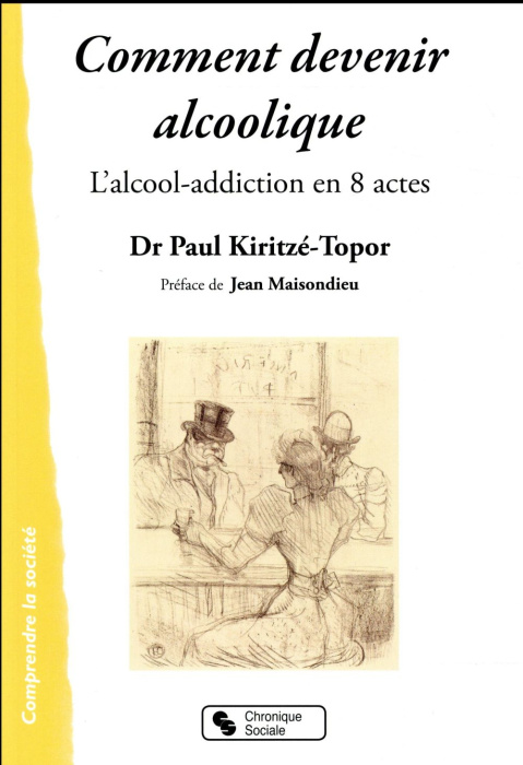 Emprunter Comment devenir alcoolique. L'alcool-addiction en 8 actes livre