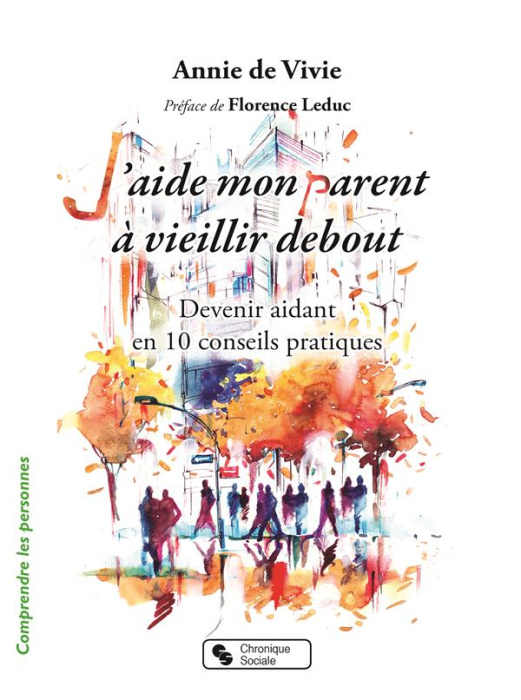 Emprunter J'aide mon parent à vieillir debout. Devenir aidant en 10 conseils pratiques livre