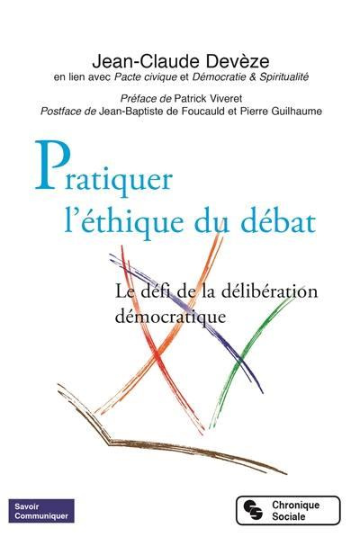 Emprunter Pratiquer l'éthique du débat. Le défi de la délibération démocratique livre